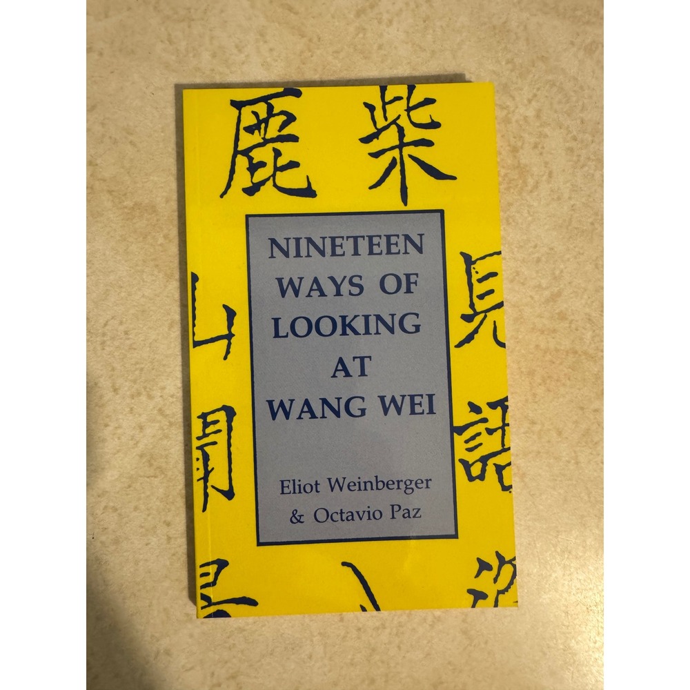 Nineteen Ways of Looking at Wang Wei Eliot Weinberger Octavio Paz 1987 1st Ed